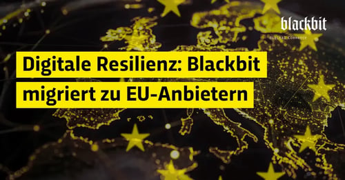 Digitale Resilienz: Blackbit migriert zu EU-Anbietern