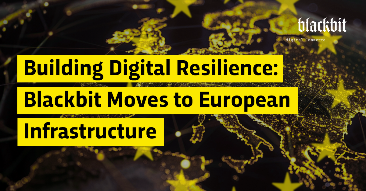 Графічне зображення карти Європи жовтого кольору на темному тлі із зірками ЄС, над яким на жовтому смузі розміщено текст «Цифрова стійкість: Blackbit переходить до провайдерів ЄС». У правому верхньому куті — логотип Blackbit із слоганом «digital Commerce».