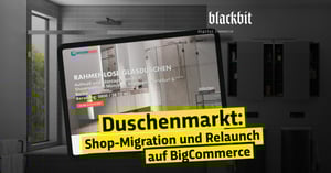 Blackbit leistet Shop-Migration und Relaunch auf Basis von BigCommerce für duschenmarkt.de.
