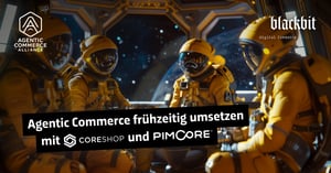 Pimcore und CoreShop optimal nutzen, um Agentic Commerce effizient zu integrieren
