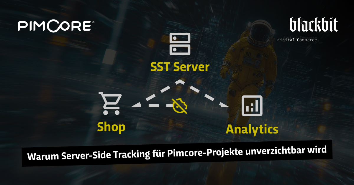 Grafik mit Server-Side-Tracking-Architektur: Ein Shop sendet Daten über einen SST-Server an Analytics-Systeme. Im Hintergrund ein futuristischer Astronaut, Logos von Pimcore und Blackbit.