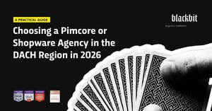 A banner graphic by Blackbit titled “A GUIDE: Choosing a Pimcore or Shopware Agency in the DACH Region in 2026.” Next to it is a hand fanning out a deck of playing cards.
